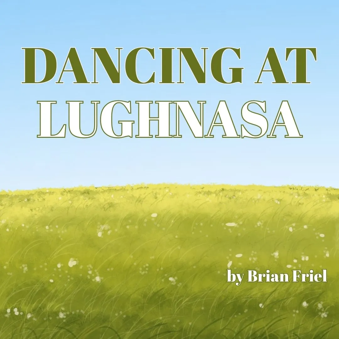 A field of green grass with white flowers under a blue sky, titled "DANCING AT LUGHNASA" by Brian Friel.